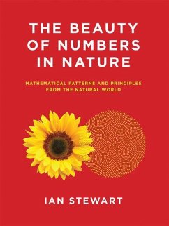 The Beauty of Numbers in Nature: Mathematical Patterns and Principles from the Natural World - Stewart, Ian