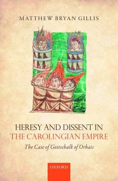 Heresy and Dissent in the Carolingian Empire: The Case of Gottschalk of Orbais - Gillis, Matthew Bryan (Assistant Professor of History, Assistant Pro