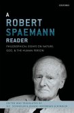 A Robert Spaemann Reader: Philosophical Essays on Nature, God, and the Human Person