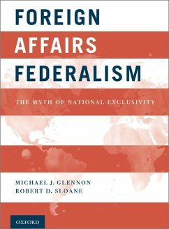 Foreign Affairs Federalism - Glennon, Michael J; Sloane, Robert D