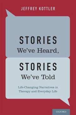 Stories We've Heard, Stories We've Told - Kottler, Jeffrey