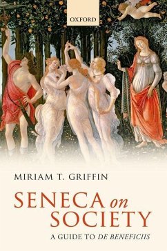 Seneca on Society: A Guide to de Beneficiis - Griffin, Miriam T. (Emeritus Fellow of Somerville College, Oxford)