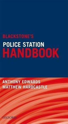 Blackstone's Police Station Handbook - Edwards, Anthony; Hardcastle, Matthew