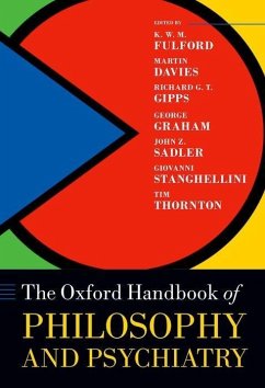 Oxford Handbook of Philosophy and Psychiatry - Fulford, Kwm; Davies, Martin; Gipps, Richard; Graham, George; Sadler, John; Stanghellini, Giovanni; Thornton, Tim