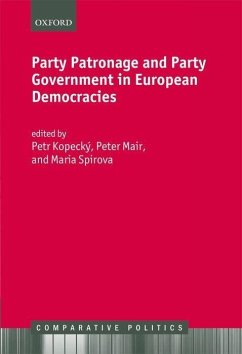 Party Patronage and Party Government in European Democracies - Kopecky, Petr; Mair, The Late Peter; Spirova, Maria