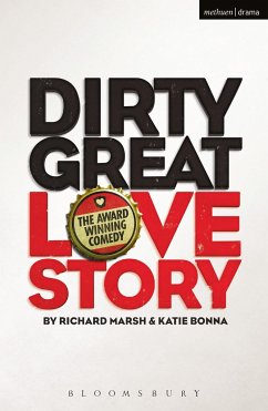 Dirty Great Love Story - Marsh, Richard; Bonna, Katie