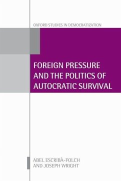 Foreign Pressure and the Politics of Autocratic Survival - Escriba-Folch, Abel; Wright, Joseph