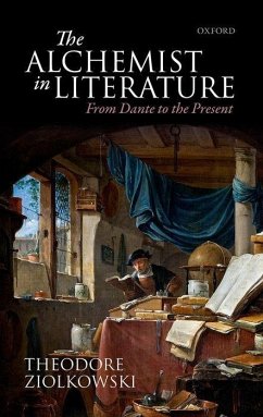 Alchemist in Literature: From Dante to the Present - Ziolkowski, Theodore