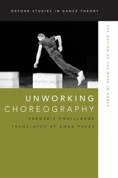 Unworking Choreography - Pouillaude, Frédéric