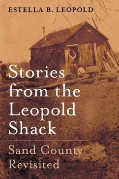 Stories from the Leopold Shack - Leopold, Estella B