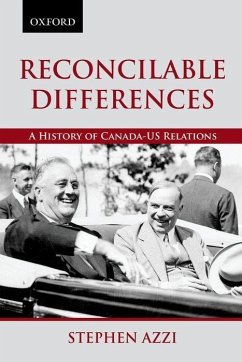 Reconcilable Differences: A History of Canada-Us Relations - Azzi, Stephen