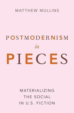 Postmodernism in Pieces - Mullins, Matthew