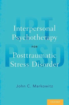 Interpersonal Psychotherapy for Posttraumatic Stress Disorder - Markowitz, John C