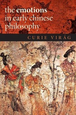The Emotions in Early Chinese Philosophy - Virág, Curie