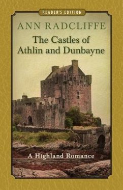The Castles of Athlin and Dunbayne: A Highland Romance - Radcliffe, Ann Ward