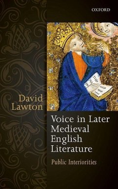 Voice in Later Medieval English Literature: Public Interiorities - Lawton, David