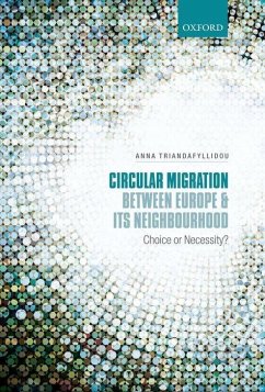Circular Migration Between Europe and Its Neighbourhood: Choice or Necessity? - Triandafyllidou, Anna