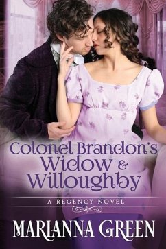 Colonel Brandon's Widow and Willoughby: A Jane Austen 'Sense and Sensibility' Variant Sequel - Green, Marianna