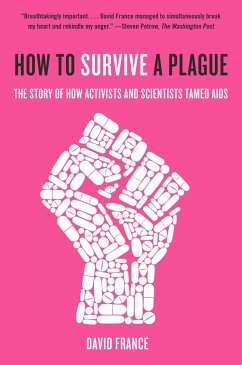 How to Survive a Plague: The Story of How Activists and Scientists Tamed AIDS - France, David