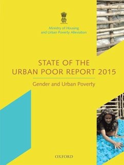 State of the Urban Poor Report 2015: Gender and Urban Poverty - Ministry of Housing and Urban Poverty Al; Mathur, Om Prakash