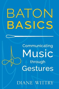 Baton Basics - Wittry, Diane (Music Director, Music Director, Allentown Symphony Or