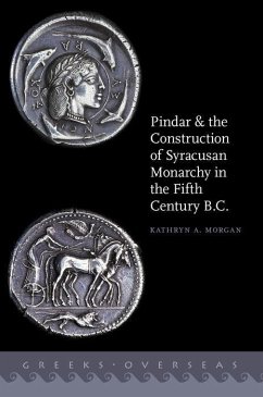Pindar and the Construction of Syracusan Monarchy in the Fifth Century B.C. - Morgan, Kathryn A