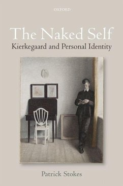 The Naked Self: Kierkegaard and Personal Identity - Stokes, Patrick