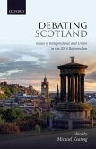 Debating Scotland: Issues of Independence and Union in the 2014 Referendum