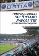 NOI TIFIAMO NAPOLI TIE' STORIE DI FEDE... - Bild 1