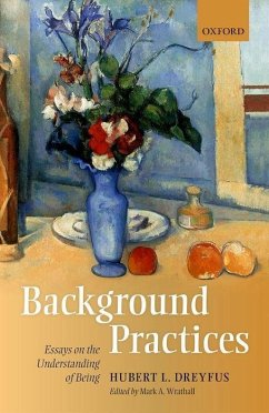 Background Practices: Essays on the Understanding of Being - Dreyfus, Hubert L.
