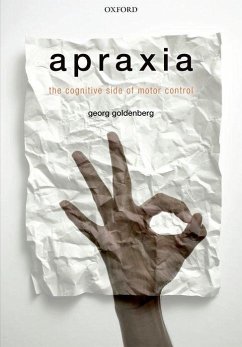 Apraxia: The Cognitive Side of Motor Control - Goldenberg, Georg (Neuropsychological Department, Bogenhausen Hospit