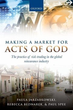 Making a Market for Acts of God - Jarzabkowski, Paula; Bednarek, Rebecca; Spee, Paul