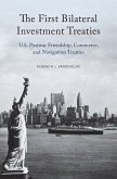 The First Bilateral Investment Treaties