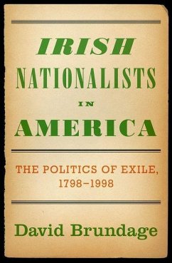 Irish Nationalists in America - Brundage, David