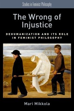 The Wrong of Injustice - Mikkola, Mari (Tutorial Fellow, Somerville College & Associate Profe