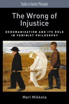 The Wrong of Injustice - Mikkola, Mari (Tutorial Fellow, Somerville College & Associate Profe