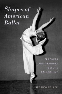 Shapes of American Ballet - Zeller, Jessica