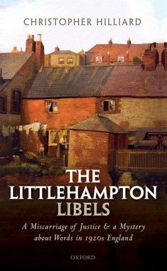 The Littlehampton Libels: A Miscarriage of Justice and a Mystery about Words in 1920s England - Hilliard, Christopher