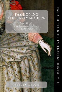 Fashioning the Early Modern: Dress, Textiles, and Innovation in Europe, 1500-1800 - Welsh