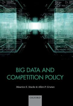 Big Data and Competition Policy - Stucke, Maurice; Grunes, Allen