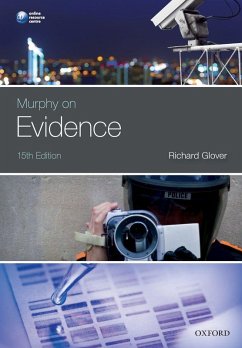 Murphy on Evidence - Glover, Richard (Senior Lecturer, Senior Lecturer, School of Law, Un