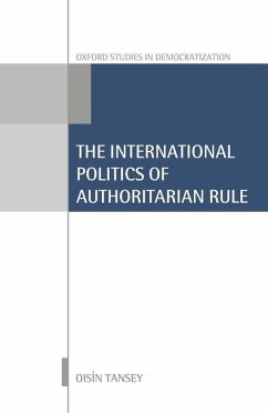International Politics of Authoritarian Rule - Tansey, Oisin
