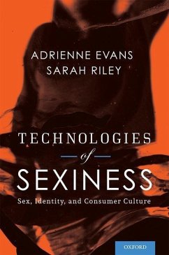 Technologies of Sexiness - Evans, Adrienne; Riley, Sarah