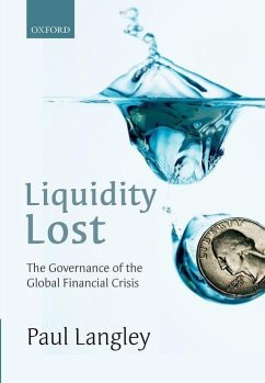 Liquidity Lost: The Governance of the Global Financial Crisis - Langley, Paul