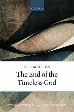The End of the Timeless God - Mullins, R T