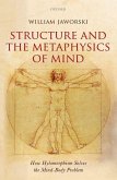 Structure and the Metaphysics of Mind: How Hylomorphism Solves the Mind-Body Problem