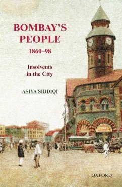 Bombay's People, 1860-98 - Siddiqi, Asiya