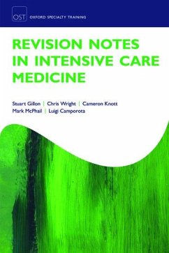 Revision Notes in Intensive Care Medicine - Gillon, Stuart (Specialty Registrar in Intensive Care Medicine, Spec; Wright, Chris (Consultant in Intensive Care Medicine, Consultant in ; Knott, Cameron (Consultant in Intensive Care Medicine & Medical Dona