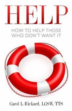 Help: How to Help Those Who DON'T Want It - Rickard, Carol L.