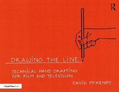 Drawing the Line: Technical Hand Drafting for Film and Television - McHenry, David